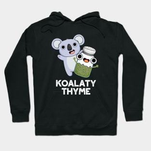 Koala-ty Thyme Cute Koala Thyme Pun Hoodie